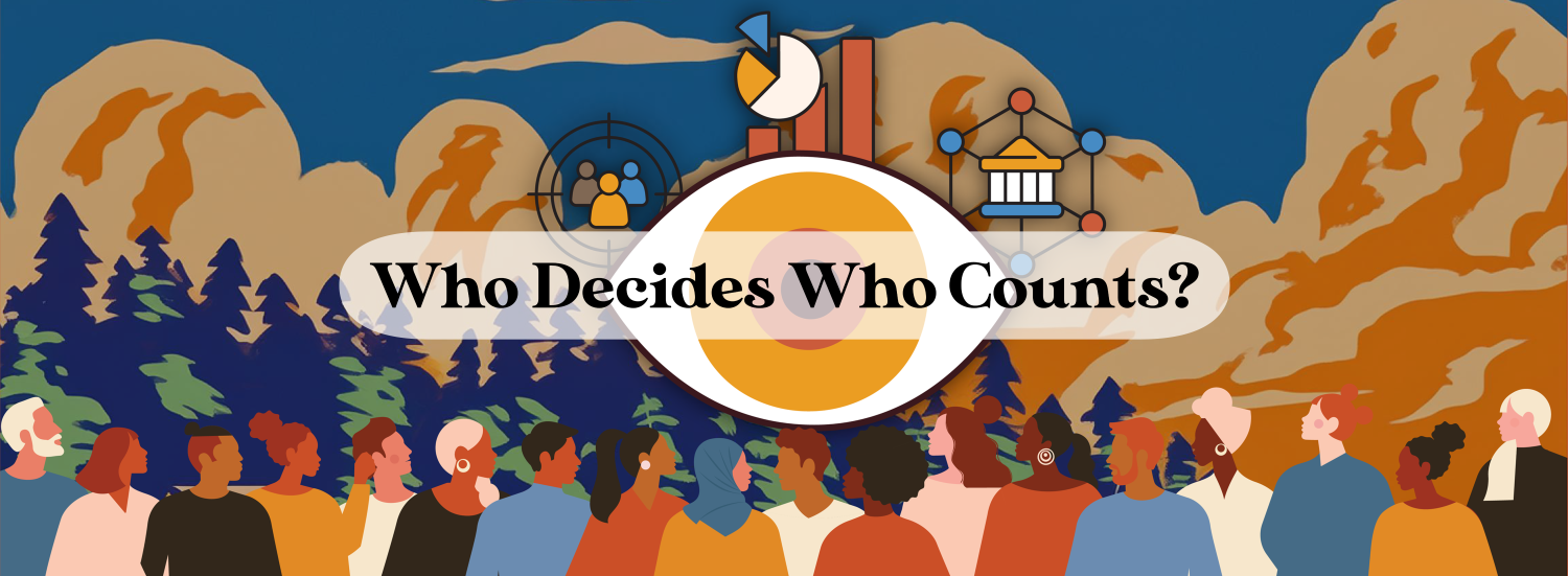 Illustration of a diverse crowd of people standing beneath a stylized eye, surrounded by icons of a bar chart, a pie chart, a government building, and a group of figures inside a targeting reticle, against a Maine backdrop of pine trees and stormy sky. Text reads: Who Decides Who Counts?